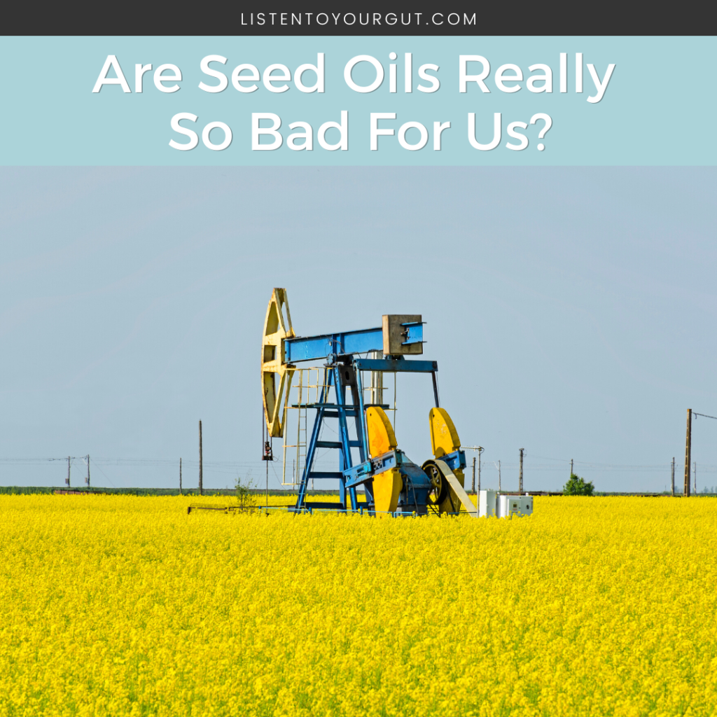 Are Seed Oils Really So Bad For Us?